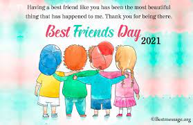 If it were not for today, my life wouldn't have been half the fun it is. Best Friends Day Messages Quotes And Cute Friends Wishes Ultima Status