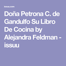 Convirtiéndose en iconos de la cocina familiar. Dona Petrona C De Gandulfo Su Libro De Cocina Libros De Recetas Libros Y Petronas