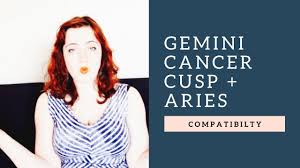 But cusps aren't a thing! Gemini Cancer Cusp Aries Compatibility Youtube