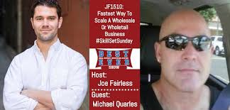 JF1510: Fastest Way To Scale A Wholesale Or Wholetail Business  #SkillSetSunday with Michael Quarles