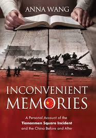 People in hong kong are marking the 32nd anniversary of the tiananmen square massacre, but in a much more muted way than in previous years. Amazon Com Inconvenient Memories A Personal Account Of The Tiananmen Square Incident And The China Before And After 9780996640572 Wang Anna Books