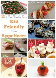 New Year S Eve Recipes Kid Friendly Appetizers Kid Friendly Appetizers New Year S Eve Recipes Appetizers For Kids