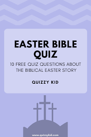 Finding the bible verses you want in your hard copy bible is one option for bible study. Easter Bible Trivia Questions Quizzy Kid