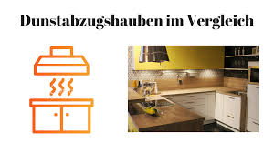 Dunstabzugshaube Test Dunstabzugshaube Abluft Abzug