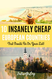 Top 10 Cheapest Countries To Visit In Europe And Around In 2019 Travel Europe Cheap Europe Travel Countries To Visit