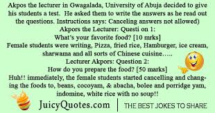 He wanted to see time fly. Funny Nigerian Jokes And Puns Will Make You Laugh