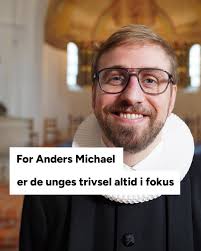 For Anders Michael er de unges trivsel altid i fokus🙏