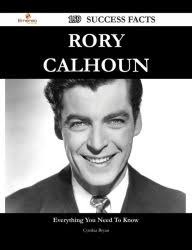 Rory Calhoun 159 Success Facts