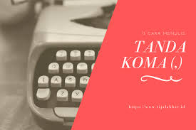 Check spelling or type a new query. 13 Cara Menulis Tanda Koma Ebi Eyd Terbaru Rijal Akbar