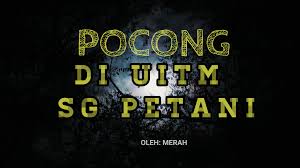 Tapi aku x fikir pelik lagi time tu, maybe die da masuk tandas. Pocong Uitm Sg Petani Fiksyen Shasha