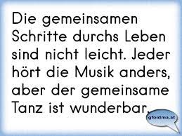 Gemeinsam durch das leben gehen und sich nicht im kreise drehen. Die Gemeinsamen Schritte Durchs Leben Sind Nicht Leicht Jeder Hort Die Musik Anders Aber Der Gemeinsame Tanz Ist Wund Osterreichische Spruche Und Zitate