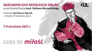Stefana wyszyńskiego i matki elżbiety róży czackiej odbędzie się w świątyni opatrzności bożej w warszawie powiedział bp wiesław lechowicz podczas mszy świętej transmitowanej w mediach ze świątyni opatrzności bożej w czasie xiv święta dziękczynienia. Lublin Kul Organizuje Specjalne Rekolekcje Przed Beatyfikacja Kard Stefana Wyszynskiego Wspolnota Twoj Tygodnik Lokalny