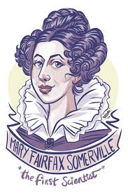 100days100women Day 56 Mary Fairfax Somerville Wild Child Brilliant Polymath Feminist Ada Lovelace S Math Tutor Women In History Women Inspirational Women