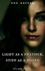 Light as a Feather, Stiff as a Board