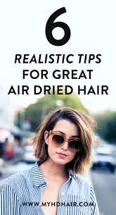 6 Realistic Tips For Great Air Dried Hair Air Dry Hair Thin Dry Hair Dry Frizzy Hair