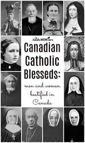 Canadian Catholic Blesseds Men And Women Beatified In Canada Catholic Men Catholic Saint Quotes Catholic