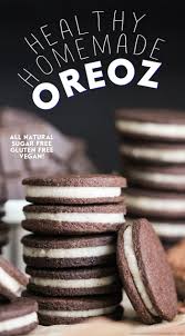 Healthy Homemade Oreos Recipe Sugar Free Gluten Free Dairy Free Vegan Healthy Dessert Recipes Recettes De Desserts Sains Recette Dessert Desserts Sains