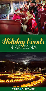 These 9 Events Are Spreading Holiday Cheers All Across Arizona Arizona Vacation Arizona Activities Christmas Things To Do