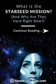 What Is The Starseed Mission And Why Are They Here Right Now Starseed Starseed Quotes Collective Consciousness