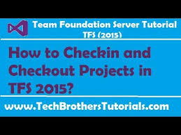 How To Checkin And Checkout Projects In Tfs 2015 Team Foundation Server 2015 Tutorial Youtube
