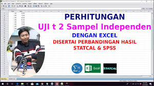 Perhitungan Uji T 2 Sampel Independen Dengan Excel Statcal Dan Spss Youtube