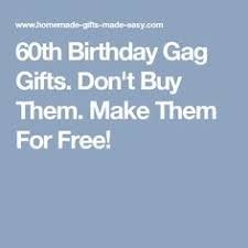 Birthday Present Ideas For Mens 60th Funny 60th Birthday Gag Gifts Birthday Gag Gifts 60th Birthday 60th Birthday Ideas For Dad