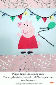 Wir Basteln Peppa Wutz Einladungen Zum Kindergeburtstag Mit Vorlagen Zum Ausdrucken Einladung Kindergeburtstag Einladung Kindergeburtstag Basteln Einladung Basteln