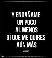 Que Durante Todo Este Tiempo Lo Has Pasado Fatal Que Ninguno De Esos Idiotas Te Supieron Hacer Reir Que E Bunbury Letras Frases De Canciones Rap Frases Bunbury