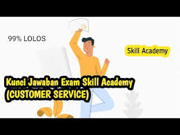 Kunci Jawaban Skill Academy Customer Service Di Jamin Lolos Youtube