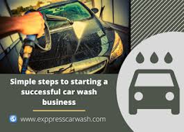Car Wash Detailing Services Exppress Car Wash Simple Steps To Starting A Successful Car Wash Bus Car Wash Business Car Wash Start Up Business