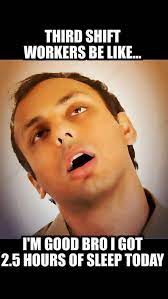 Working Nights So What Is Your Craziest Night Shift Story Comment Stories Below Facebook