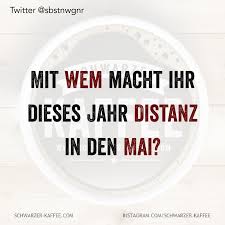 Distanz In Den Mai Witzige Spruche Motivierende Spruche Weisheiten