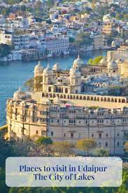 Places To Visit In Udaipur Places To Visit Udaipur Beautiful Places To Visit