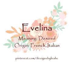 Baby Girl Name Evelina Meaning Desired Origin French Italian Baby Girl Names Baby Girl Names Spanish Pretty Baby Girl Names