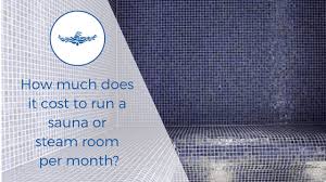 The second is the cost to operate the sauna. How Much Does It Cost To Run A Sauna And Steam Room Per Month
