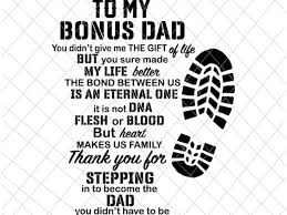 Download To My Bonus Dad Thanks You For Stepping Dad Svg Quote Fathers Day Svg Stepping Dad Svg Buy T Shirt Designs