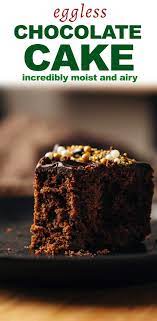 Eggless Chocolate Cake So Soft And Moist Recipe Eggless Chocolate Cake Chocolate Cake Recipe Egg Free Chocolate Cake