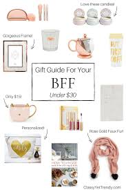 Gift Guide For Your Bff Under 30 Classy Yet Trendy Bff Birthday Gift Birthday Gifts For Best Friend Gift Guide