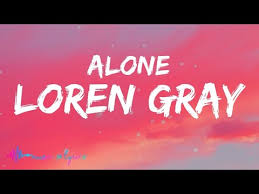 Loren Gray Alone Lyrics Youtube Share i really like being alone with you no issue all on my own with you i don't need nobody but you i really like being alone with you home with you that way i. loren gray alone lyrics