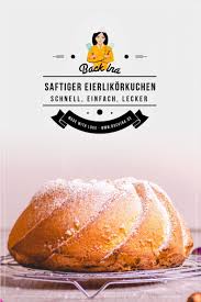 Der Beste Saftige Eierlikorkuchen Mit Ol Statt Butter Backina Eierlikorkuchen Eierlikorkuchen Mit Ol Tupperware Rezepte