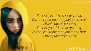 Genç yetenek billie eilish yepyeni şarkısını yayınladı. Billie Eilish Therefore I Am Lyrics I M Not Your Friend Or Anything Youtube