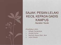 Pesan lelaki kecil kepada gadis kampus. Sajak Pesan Lelaki Kecil Kepada Gadis Kampus