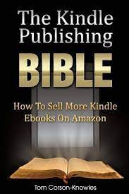 Traffic x conversion = sales. The Kindle Publishing Bible By Tom Corson Knowles