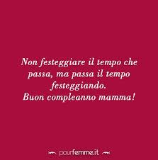 Frasi di compleanno moglie:auguri romantici. Compleanno Mamma Frasi Per Auguri