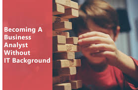 Becoming Business Analyst Without It Background