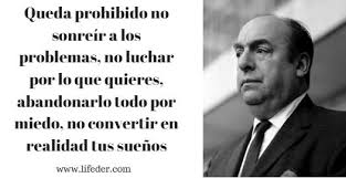 100 Frases de Pablo Neruda sobre el Amor, Reflexión y Felicidad - Lifeder