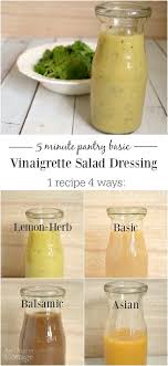 5 Minute Easy Vinaigrette Salad Dressing 1 Recipe 4 Ways And Even More Variation Ideas Never Simple Vinaigrette Homemade Salads Vinaigrette Salad Dressing