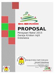 Contoh Proposal Natal .ada kaitannya dengan contoh proposal pembubaran panitia natal yang sangat populer. contoh proposal natal