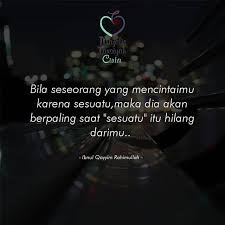 Bila Seseorang Yang Mencintaimu Karena Sesuatu Maka Ia Akan Berpaling Saat Sesuatu Itu Hilang Darimu Foll Motivasi Kutipan Remaja Kata Kata Motivasi