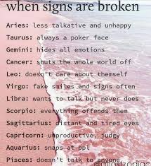 You Know I Am Broken Bc I Am Silent Pisces Zodiac Signs Aquarius Zodiac Signs Leo Zodiac Signs Sagittarius